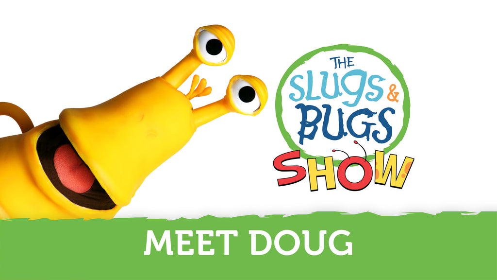 Introducing Doug the Slug Slugs and Bugs