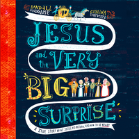 Jesus and the Very Big Surprise (Book)